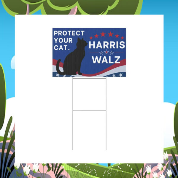Harris Walz Protect Your Cat yard Sign