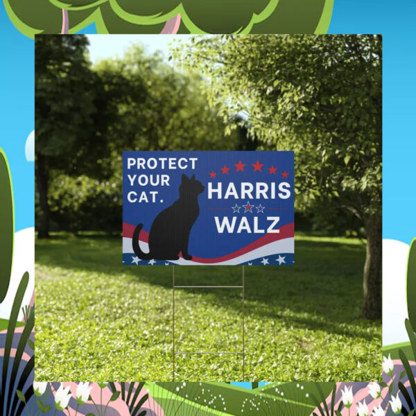 Harris Walz Protect Your Cat yard Sign