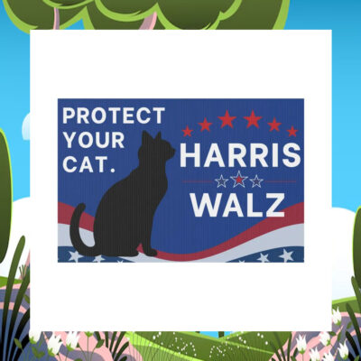 Harris Walz Protect Your Cat yard Sign
