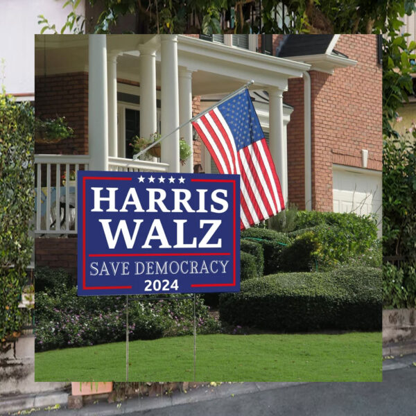 Harris Walz Save Democracy 2024 Political Yard Sign