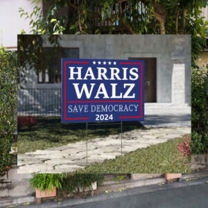 Harris Walz Save Democracy 2024 Political Yard Sign