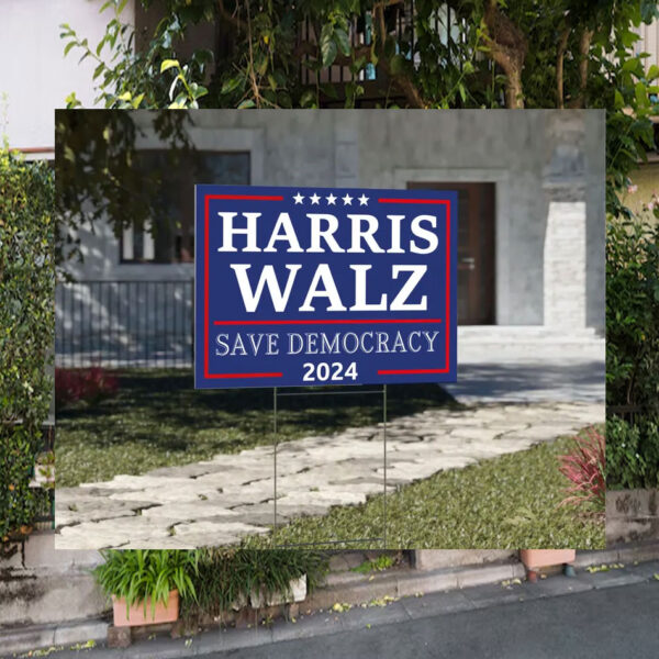 Harris Walz Save Democracy 2024 Political Yard Sign