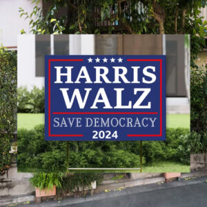 Harris Walz Save Democracy 2024 Political Yard Sign