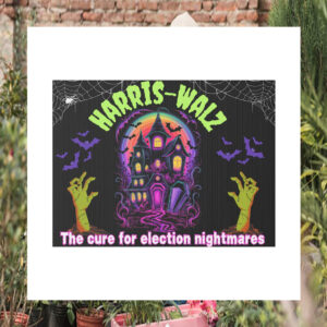 Harris-Walz The Cure For Election Nightmares Yard Sign