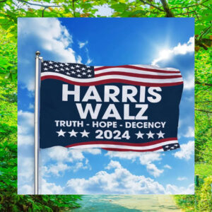 Harris Walz Truth Hope Decency 24 Flag