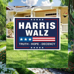 Harris Walz Truth Hope Decency Election Yard Signs
