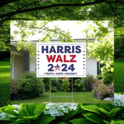 Harris Walz Truth Hope Decency Yard Signs