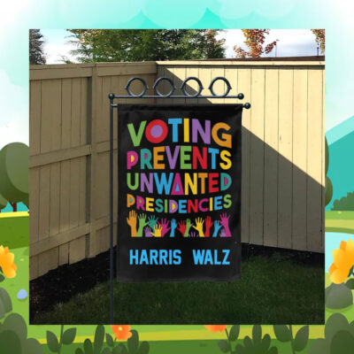 Harris Walz Voting Prevents Unwanted Presidencies Flag