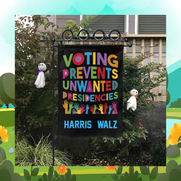 Harris Walz Voting Prevents Unwanted Presidencies Flag