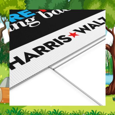 Harris Walz We're Not Going Back 2024 Plastic Yard Sign