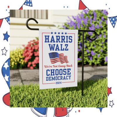 Harris Walz We're Not Going Back Choose Democracy 2024 Flag