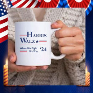 Harris Walz When We Fight We Win 24 Mug