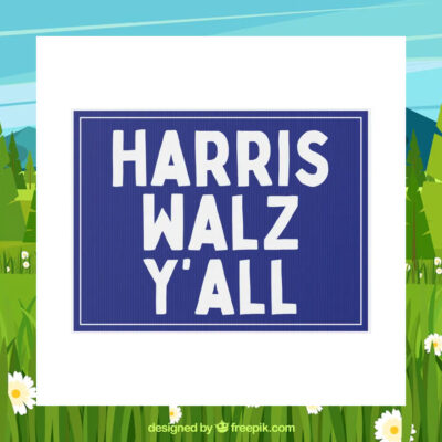 Harris Walz Y'all 2024 Yard Signs