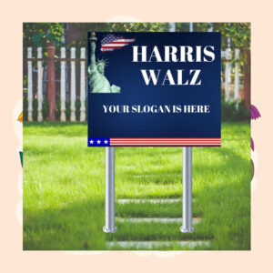 Harris Walz Your Slogan Is Here Yard Sign