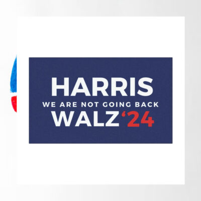 Harris We Are Not Going Back Walz 2024 Car Magnet