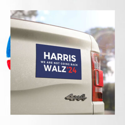Harris We Are Not Going Back Walz 2024 Car Magnet