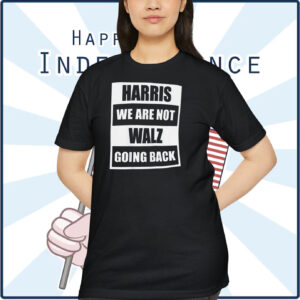 Harris We Are Not Walz Going Back Shirt