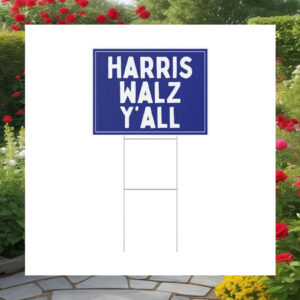 Harris walz Y'all Yard Sign