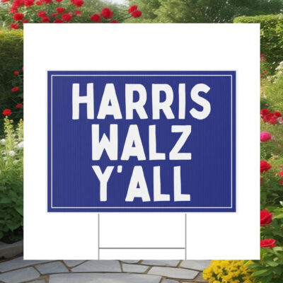 Harris walz Y'all Yard Sign