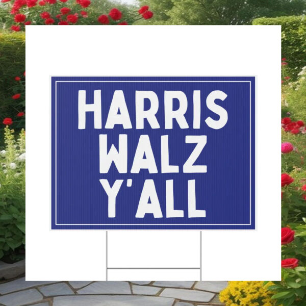Harris walz Y'all Yard Sign
