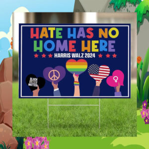 Hate Has No Home Here Harris Walz 24 Yard Signs