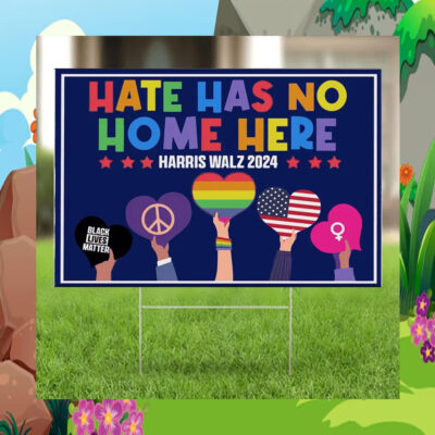 Hate Has No Home Here Harris Walz 24 Yard Signs