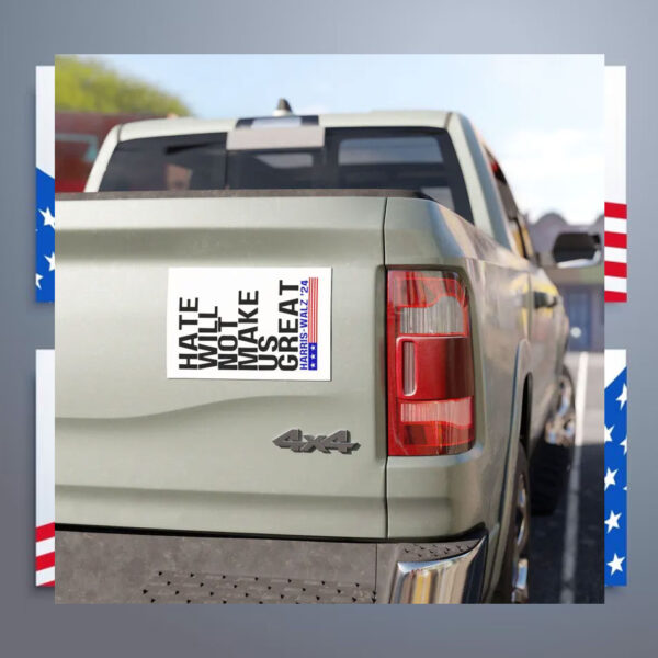 Hate Will Not Make Us Great Harris Walz For President 2024 Car Magnet