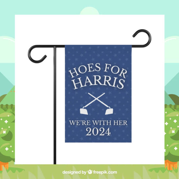Hoes for Harris We're With Her 2024 Flag