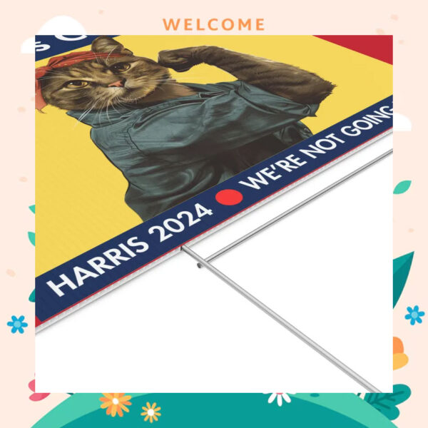 Honorary Childless Cat Lady For Harris 2024 We're Not Going Back Yard Sign