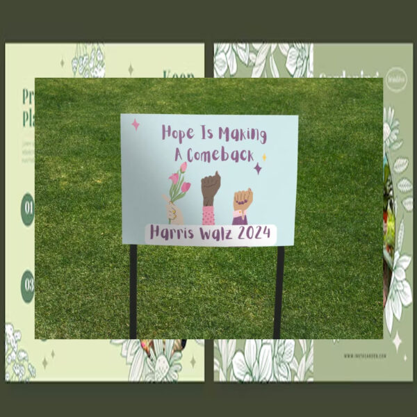 Hope Has Made a Comeback Harris Walz 2024 Plastic Yard Sign