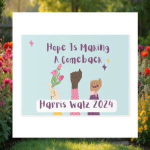 Hope Is Making A Comeback Harris Walz 24 Yard Signs