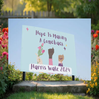 Hope Is Making A Comeback Harris Walz 24 Yard Signs