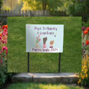 Hope Is Making A Comeback Harris Walz 24 Yard Signs