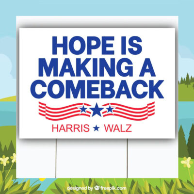 Hope Is Making A Comeback Harris Walz Yard Signs