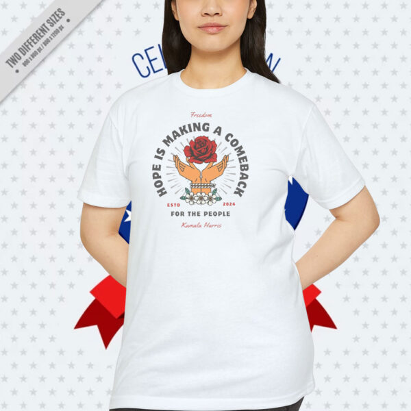 Hope Is Making A Comeback Kamala Harris For The People Shirt