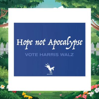 Hope Not Apocalypse Vote Harris Walz Yard Sign