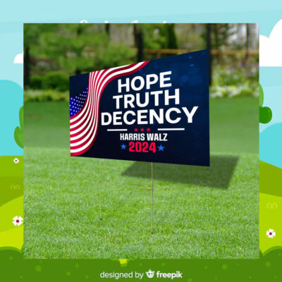 Hope Truth Decency Harris Walz 2024 Yard Sign