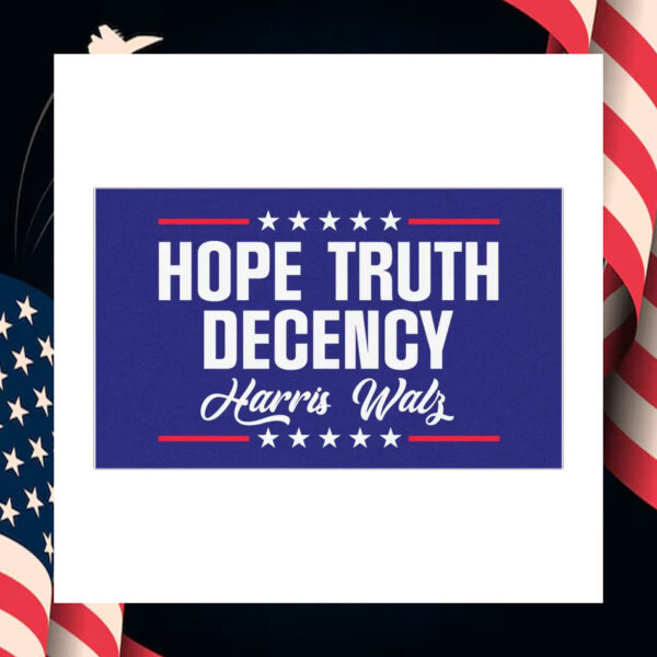 Hope Truth Decency Harris Walz Car Magnet