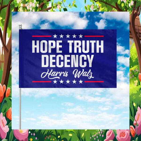 Hope Truth Decency Harris Walz Flag
