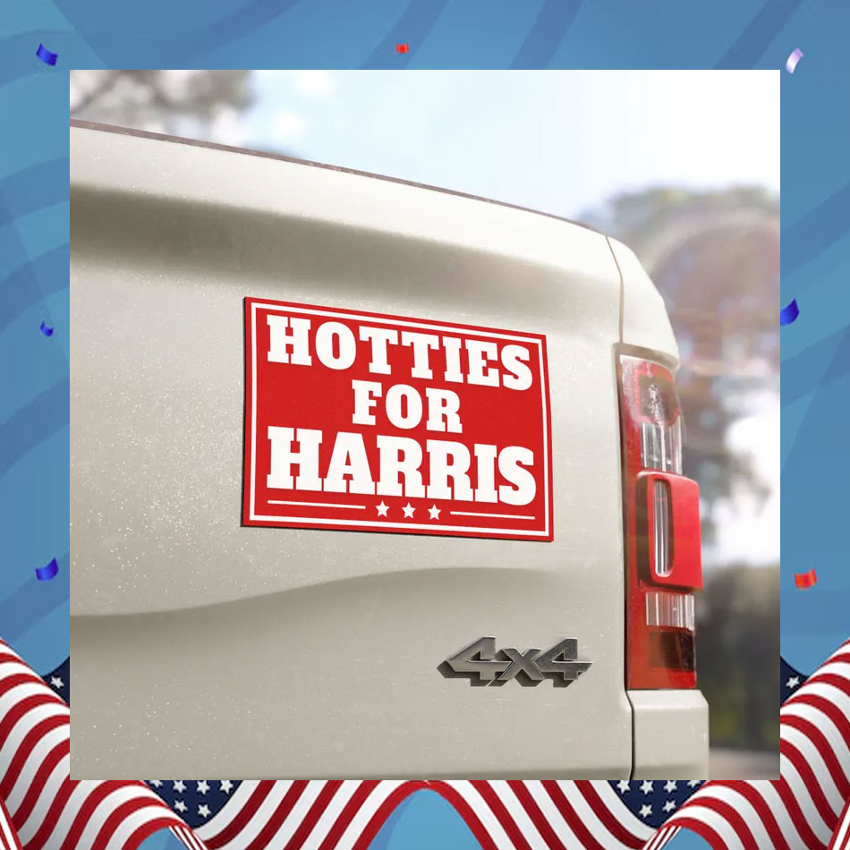 Hotties For Harris 24 Election Car Magnet