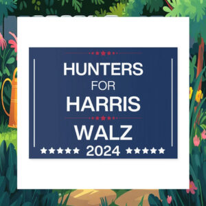 Hunters For Harris Walz 2024 Political Yard Sign