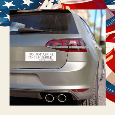 I Do Not Aspire To Be Humble Kamala Harris Car Magnet