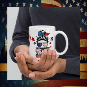 I Don't Know About You But I'm Voting Kamala Harris Walz 24 Mug