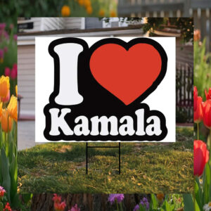 I Love Kamala Yard Sign