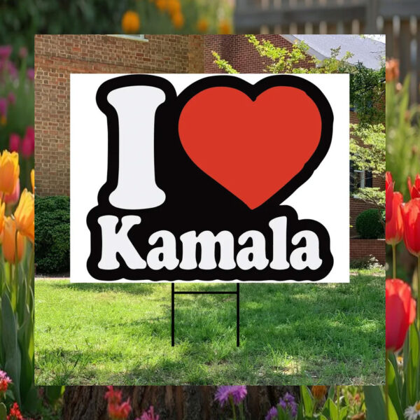 I Love Kamala Yard Sign