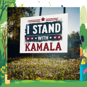 I Stand With Kamala 2024 Yard Signs