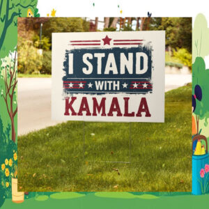 I Stand With Kamala 2024 Yard Signs