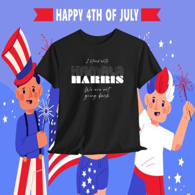 I Stand With Kamala Harris We Are Not Going Back Shirt