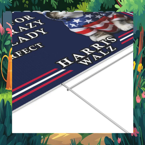 I Vote For The Crazy Cat Lady Harris Walz 2024 Yard Sign