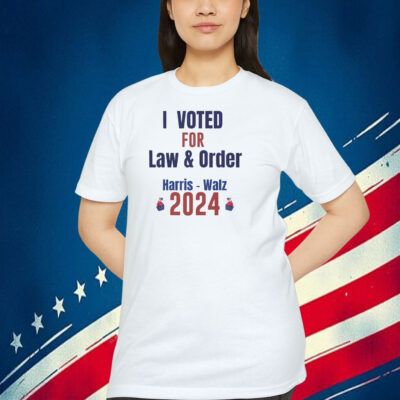 I Voted For Law & Order Harris Walz 2024 Shirt